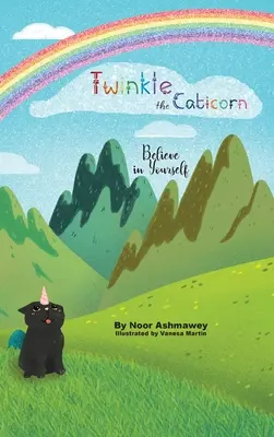 Twinkle Caticornul: Crede în tine însuți - Twinkle the Caticorn: Believe in Yourself