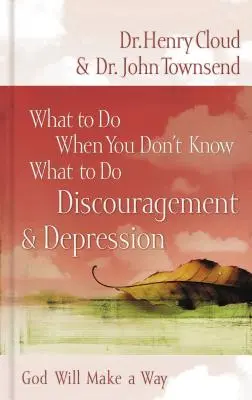 Ce să faci când nu știi ce să faci: Descurajare și depresie - What to Do When You Don't Know What to Do: Discouragement and Depression
