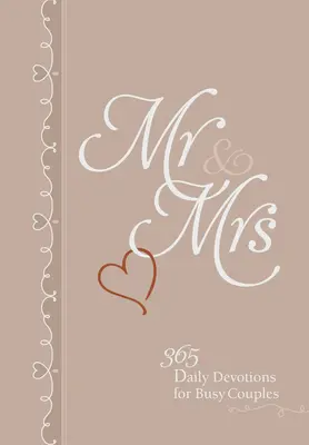 MR & Mrs: 365 Devoțiuni zilnice pentru cupluri ocupate - MR & Mrs: 365 Daily Devotions for Busy Couples