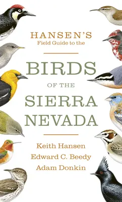 Ghidul de teren al lui Hansen pentru păsările din Sierra Nevada - Hansen's Field Guide to the Birds of the Sierra Nevada