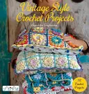 Proiecte de croșetat în stil vintage: 32 de proiecte de croșetat - Vintage Style Crochet Projects: 32 Crochet Projects