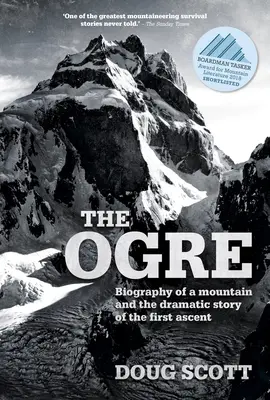 Ogre - Biografia unui munte și povestea dramatică a primei ascensiuni - Ogre - Biography of a mountain and the dramatic story of the first ascent