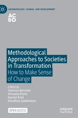 Abordări metodologice ale societăților în transformare: How to Make Sense of Change (Cum să înțelegem schimbarea) - Methodological Approaches to Societies in Transformation: How to Make Sense of Change