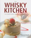 Whisky Kitchen - 100 de moduri cu whisky și mâncare - Whisky Kitchen - 100 Ways with Whisky and Food