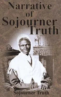 Narațiunea lui Sojourner Truth - Narrative of Sojourner Truth