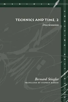 Tehnica și timpul, 2: Dezorientare - Technics and Time, 2: Disorientation