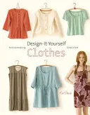 Design-It-Yourself Clothes: Crearea modelelor simplificată - Design-It-Yourself Clothes: Patternmaking Simplified