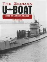 Baza germană de submarine de la Lorient, Franța, Vol. 2: iulie 1941-iulie 1942 - The German U-Boat Base at Lorient, France, Vol. 2: July 1941-July 1942