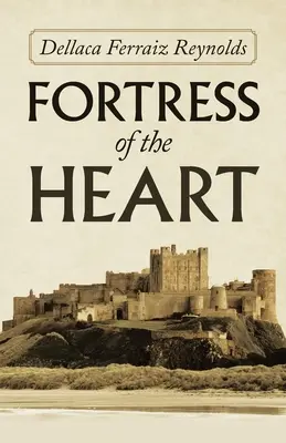 Fortăreața inimii - Fortress of the Heart