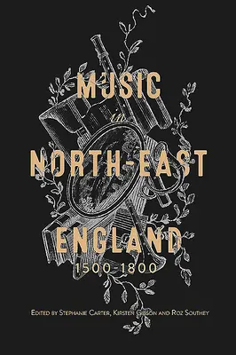 Muzica în nord-estul Angliei, 1500-1800 - Music in North-East England, 1500-1800