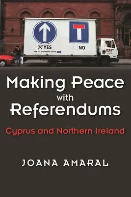 A face pace cu referendumurile: Cipru și Irlanda de Nord - Making Peace with Referendums: Cyprus and Northern Ireland
