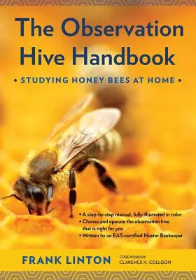 The Observation Hive Handbook: Studierea albinelor de miere la domiciliu - The Observation Hive Handbook: Studying Honey Bees at Home