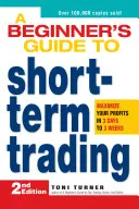 Ghidul începătorului pentru tranzacționarea pe termen scurt: Maximizați-vă profiturile în 3 zile până la 3 săptămâni - A Beginner's Guide to Short-Term Trading: Maximize Your Profits in 3 Days to 3 Weeks