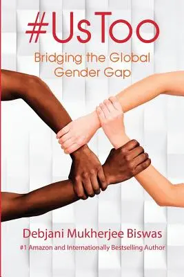 #UsToo: Reducerea decalajului de gen la nivel mondial - #UsToo: Bridging the Global Gender Gap