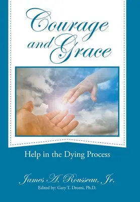 Curaj și har: Ajutor în procesul morții - Courage and Grace: Help in the Dying Process