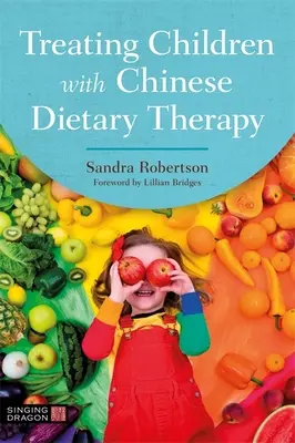 Tratarea copiilor cu terapie dietetică chineză - Treating Children with Chinese Dietary Therapy