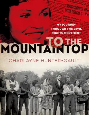 Către vârful muntelui: Călătoria mea prin mișcarea pentru drepturile civile - To the Mountaintop: My Journey Through the Civil Rights Movement