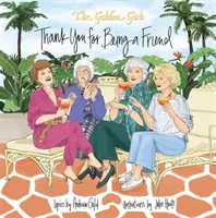 Fetele de aur: Thank You for Being a Friend - Golden Girls: Thank You for Being a Friend