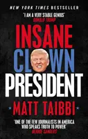 Președintele clovn nebun - Dispecerate de la circul american - Insane Clown President - Dispatches from the American Circus