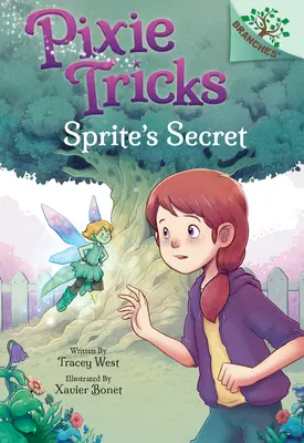 Secretul spiridușului: O carte a ramurilor (Trucuri ale spiridușilor #1) (Library Edition), 1 - Sprite's Secret: A Branches Book (Pixie Tricks #1) (Library Edition), 1