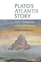 Povestea Atlantidei lui Platon: Text, Traducere și Comentariu - Plato's Atlantis Story: Text, Translation and Commentary