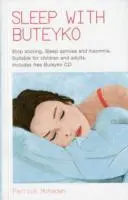 Sleep With Buteyko - Stop sforăitului, apneei de somn și insomniei. Potrivit pentru copii și adulți - Sleep With Buteyko - Stop Snoring, Sleep Apnoea and Insomnia. Suitable for Children and Adults