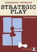 Pregătire de mare maestru: Jocul strategic - Grandmaster Preparation: Strategic Play