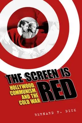 Ecranul este roșu: Hollywood, comunismul și Războiul Rece - Screen Is Red: Hollywood, Communism, and the Cold War