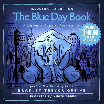Cartea zilei albastre ediție ilustrată: A Lesson in Cheering Yourself Up (O lecție de încurajare) - The Blue Day Book Illustrated Edition: A Lesson in Cheering Yourself Up