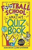 Școala de fotbal: Cartea cu teste uimitoare - Football School: The Amazing Quiz Book