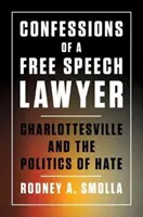 Confesiunile unui avocat al libertății de exprimare: Charlottesville și politica urii - Confessions of a Free Speech Lawyer: Charlottesville and the Politics of Hate