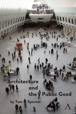Arhitectura și binele public - Architecture and the Public Good