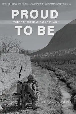 Mândru să fiu, 8: Scrieri ale războinicilor americani, volumul 8 - Proud to Be, 8: Writing by American Warriors, Volume 8