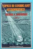 Subiecte în astrofizica razelor cosmice - Topics in Cosmic-Ray Astrophysics