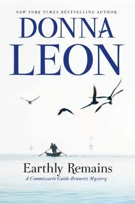 Rămășițe pământești: Un mister al comisarului Guido Brunetti - Earthly Remains: A Commissario Guido Brunetti Mystery