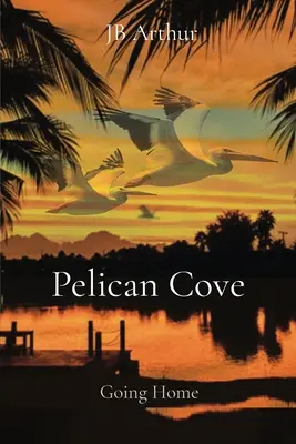 Pelican Cove: Mergem acasă - Pelican Cove: Going Home