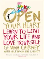 Deschide-ți inima: Învață să-ți iubești viața și să te iubești pe tine însuți - Open Your Heart: Learn to Love Your Life and Love Yourself