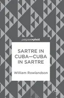 Sartre în Cuba-Cuba în Sartre - Sartre in Cuba-Cuba in Sartre