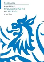 Alan Spence's Its Colours They are Fine și Way to Go - (Scotnotes Study Guides) - Alan Spence's Its Colours They are Fine and Way to Go - (Scotnotes Study Guides)