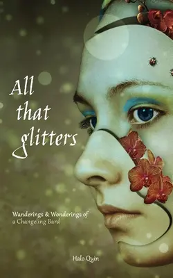 All That Glitters: Rătăcirile și miracolele unui bard schimbător - All That Glitters: Wanderings & Wonderings of a Changeling Bard