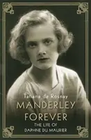 Manderley Forever - Viața lui Daphne du Maurier - Manderley Forever - The Life of Daphne du Maurier