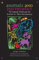 Animalele și psihedelicele: Lumea naturală și instinctul de a modifica conștiința - Animals and Psychedelics: The Natural World and the Instinct to Alter Consciousness
