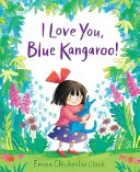 Te iubesc, cangurule albastru! - I Love You, Blue Kangaroo!
