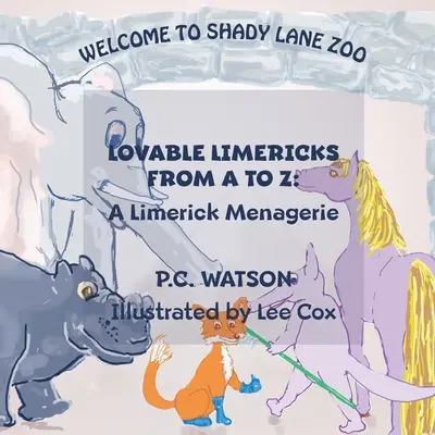Lovable Limericks de la A la Z: O menajerie de limerick-uri - Lovable Limericks From A to Z: A Limerick Menagerie