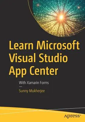 Învățați Microsoft Visual Studio App Center: Cu Xamarin Forms - Learn Microsoft Visual Studio App Center: With Xamarin Forms