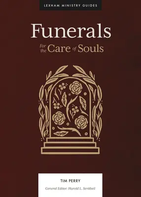Funeralii: Pentru îngrijirea sufletelor - Funerals: For the Care of Souls