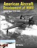 American Aircraft Development of WWII: Tipuri speciale 1939-1945 - American Aircraft Development of WWII: Special Types 1939-1945
