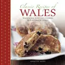 Rețete clasice din Țara Galilor: Mâncare și gătit tradițional în 25 de feluri de mâncare autentice - Classic Recipes of Wales: Traditional Food and Cooking in 25 Authentic Dishes