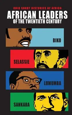 African Leaders of the Twentieth Century (Lideri africani ai secolului XX): Biko, Selassie, Lumumba, Sankara - African Leaders of the Twentieth Century: Biko, Selassie, Lumumba, Sankara
