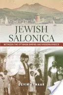 Salonic evreiesc: Între Imperiul Otoman și Grecia modernă - Jewish Salonica: Between the Ottoman Empire and Modern Greece